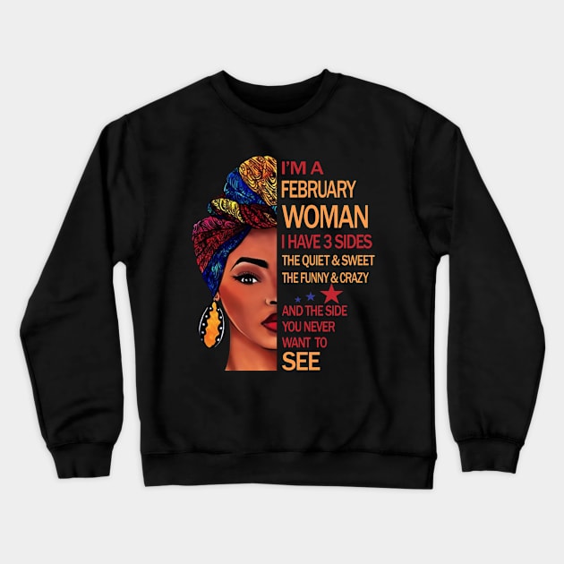I'm February Woman Crewneck Sweatshirt by Lioman